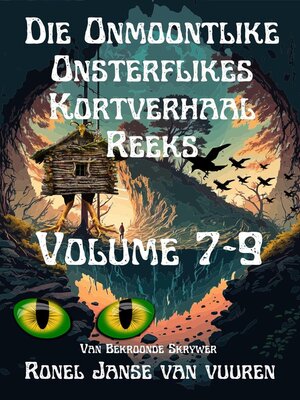 cover image of Die Onmoontlike Onsterflikes Kortverhaal Reeks Volume 7-9